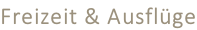 Freizeit & Ausflüge