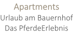 Apartments Urlaub am Bauernhof Das PferdeErlebnis